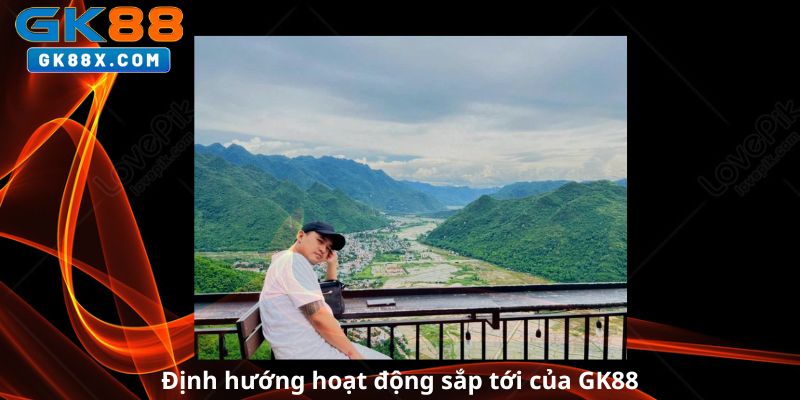 dinh-huong-hoat-dong-sap-toi-cua-gk88