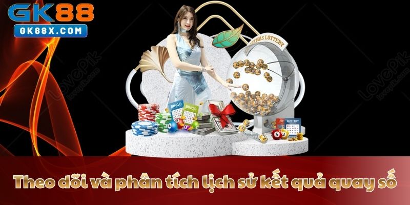theo-doi-va-phan-tich-lich-su-ket-qua-quay-so