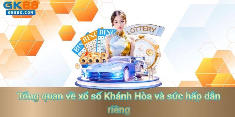 tong-quan-ve-xo-so-khanh-hoa-va-suc-hap-dan-rieng